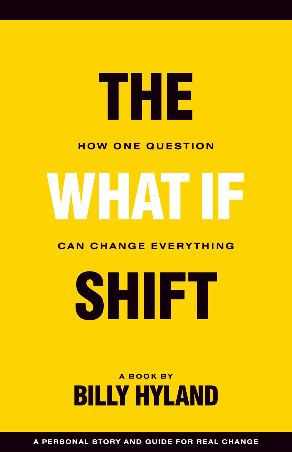 The What If Shift: How One Question Can Change Everything