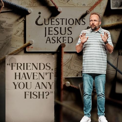 Questions Jesus Asked (Part 7)