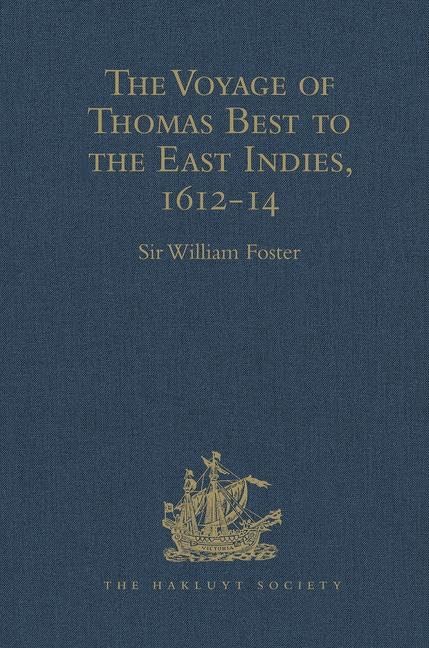 The Voyage of Thomas Best to the East Indies, 1612-14 Hardcover – 28 July 2010