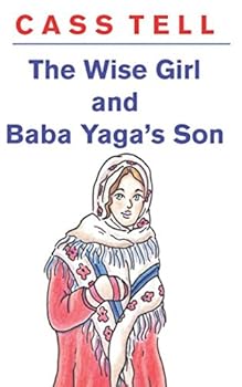 Paperback The Wise Girl and Baba Yaga's Son Book