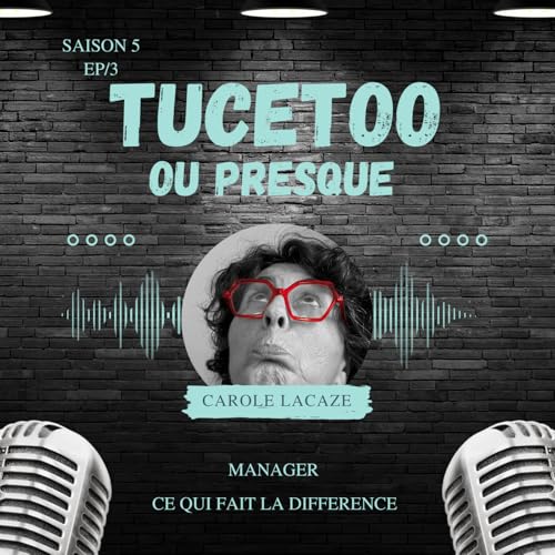 EPISODE 3 : Manager ce qui fait la difference
