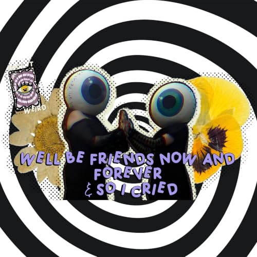 09. We'll Be Friends Now and Forever & So I Cried