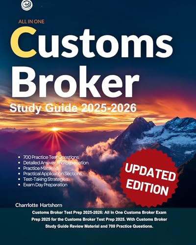 Customs Broker Test Prep 2025-2026: All In One Customs Broker Exa...