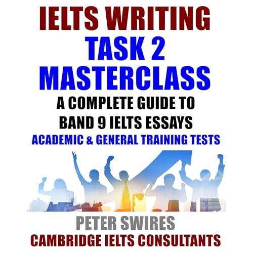 IELTS Writing Task 2 Masterclass by Peter Swires episode artwork