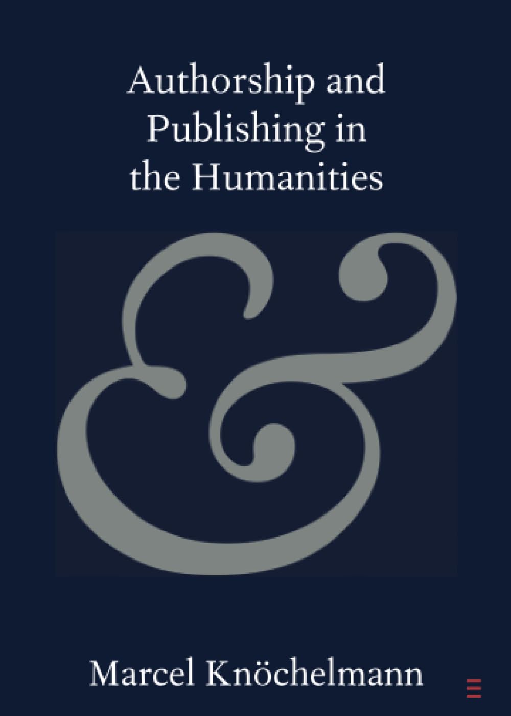 Authorship and Publishing in the Humanities (Elements in Publishing and Book Culture)