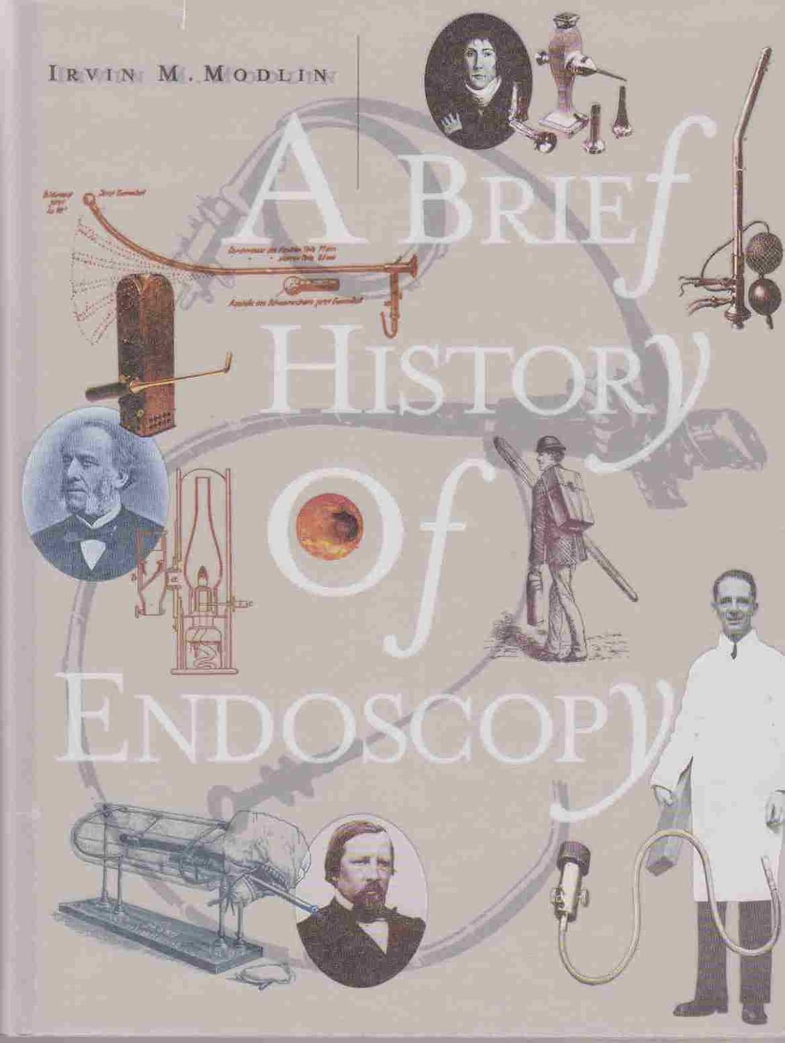 A Brief History of Endoscopy Irvin M. Modlin Books