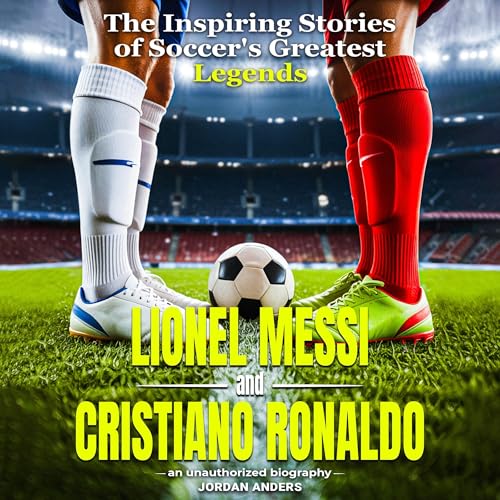 Page de couverture de Lionel Messi and Cristiano Ronaldo