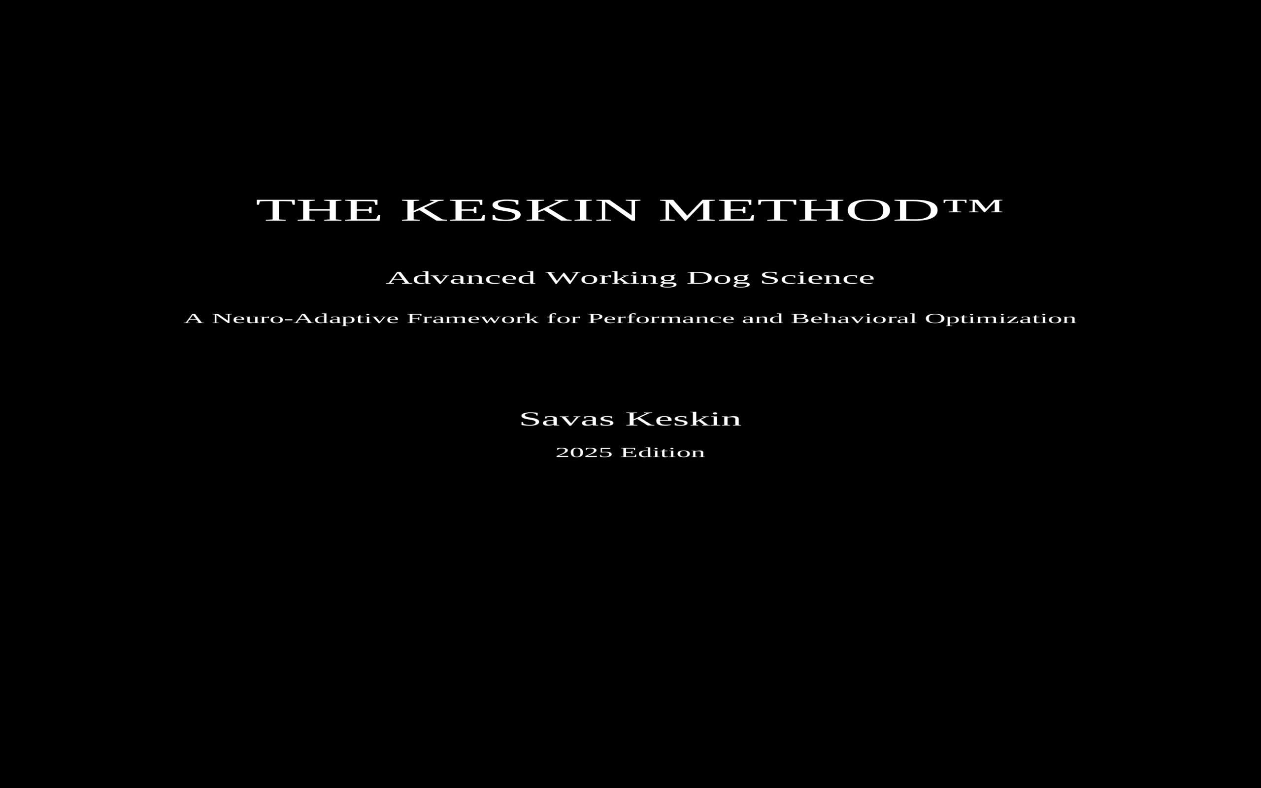 The Keskin Method™: A Neuro-Adaptive Framework for Performance and Behavioral Optimization