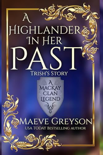 A Highlander in Her Past - (A MacKay Clan Legend) A Scottish Fantasy Romance