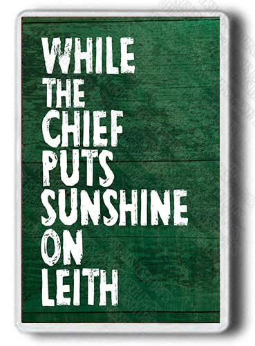 Hibs, while the chief puts sunshine on Leith Hibernian Fridge Magnet