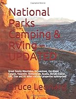 National Parks Camping & RVing – UPDATED: Great Smoky Mountains, Yellowstone, the Grand Canyon, Yosemite, Shenandoah, Acadia, Denali, Glacier, LBL, Zion and 82 other national properties summarized 1729373968 Book Cover