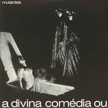 mutantes a divina comédia ou A Divina Comédia ou Ando Meio Desligado - Wikipedia