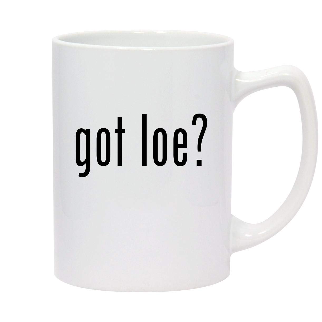 got loe? - 14oz White Ceramic Statesman Coffee Mug