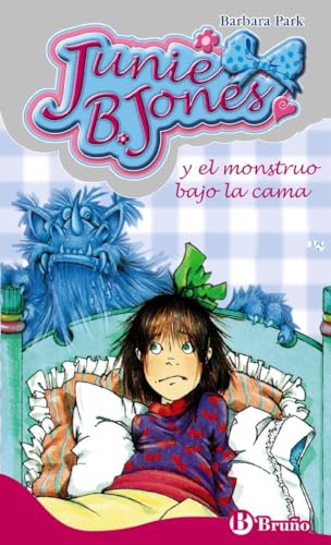 Junie B. Jones y el monstruo bajo la cama (Castellano - A PARTIR DE 6 AÑOS - PERSONAJES Y SERIES - Junie B. Jones)