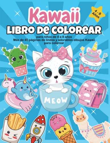 Kawaii Libro de Colorear para Niños de 4 a 8 años: Más de 40 lindas y adorables páginas para colorear Kawaii para niños y niñas | Animales, comida y ... regalo para niños | 100 páginas de 21,5x28 cm