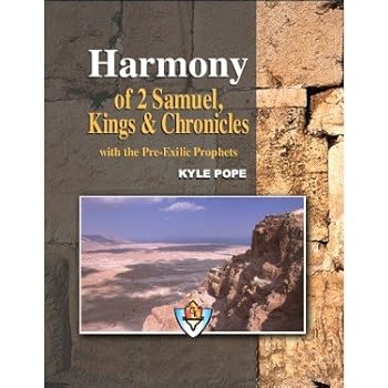 Workbook Harmony of 2 Samuel, Kings, and Chronicles (With Pre-exilic Prophets) Book