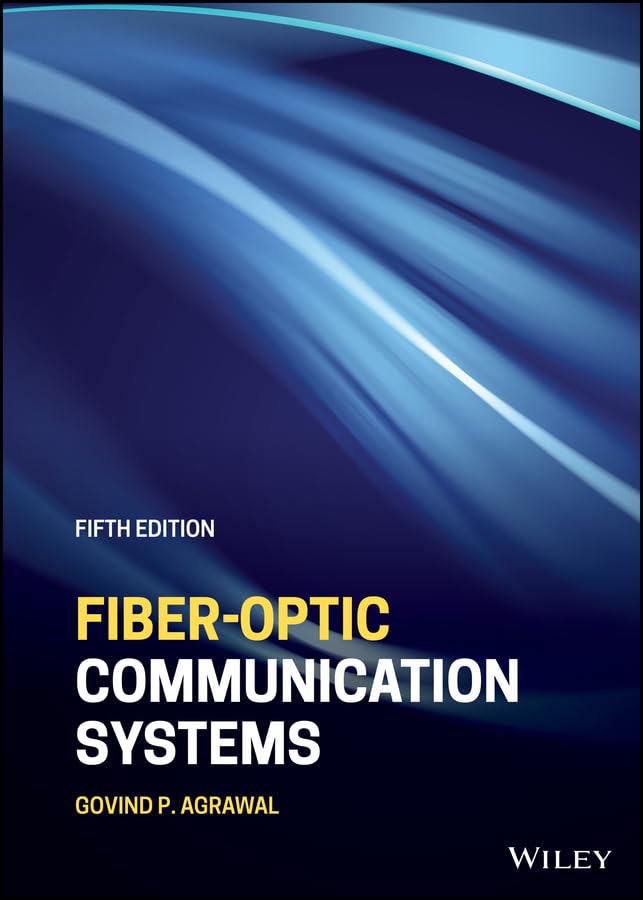 Fiber-Optic Communication Systems (Wiley Series in Microwave and Optical Engineering) (English Edition)