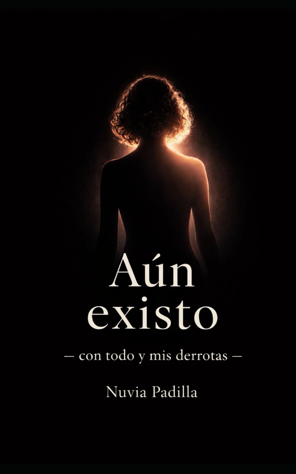 Aún existo: con todo y mis derrotas