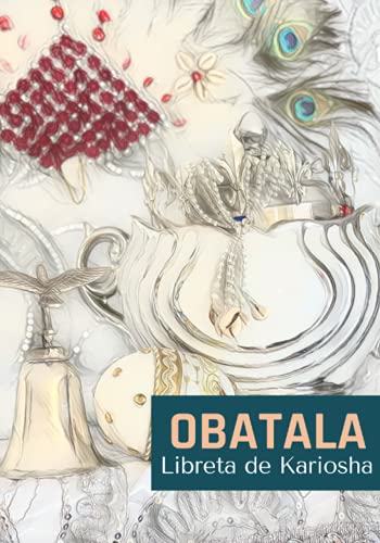 OBATALA: LIBRETA DE KARIOSHA (Spanish Edition)