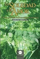 La Soledad y el Amor: Ciencia y filosofía de la necesidad de pertenecer (Spanish Edition) 1515090493 Book Cover