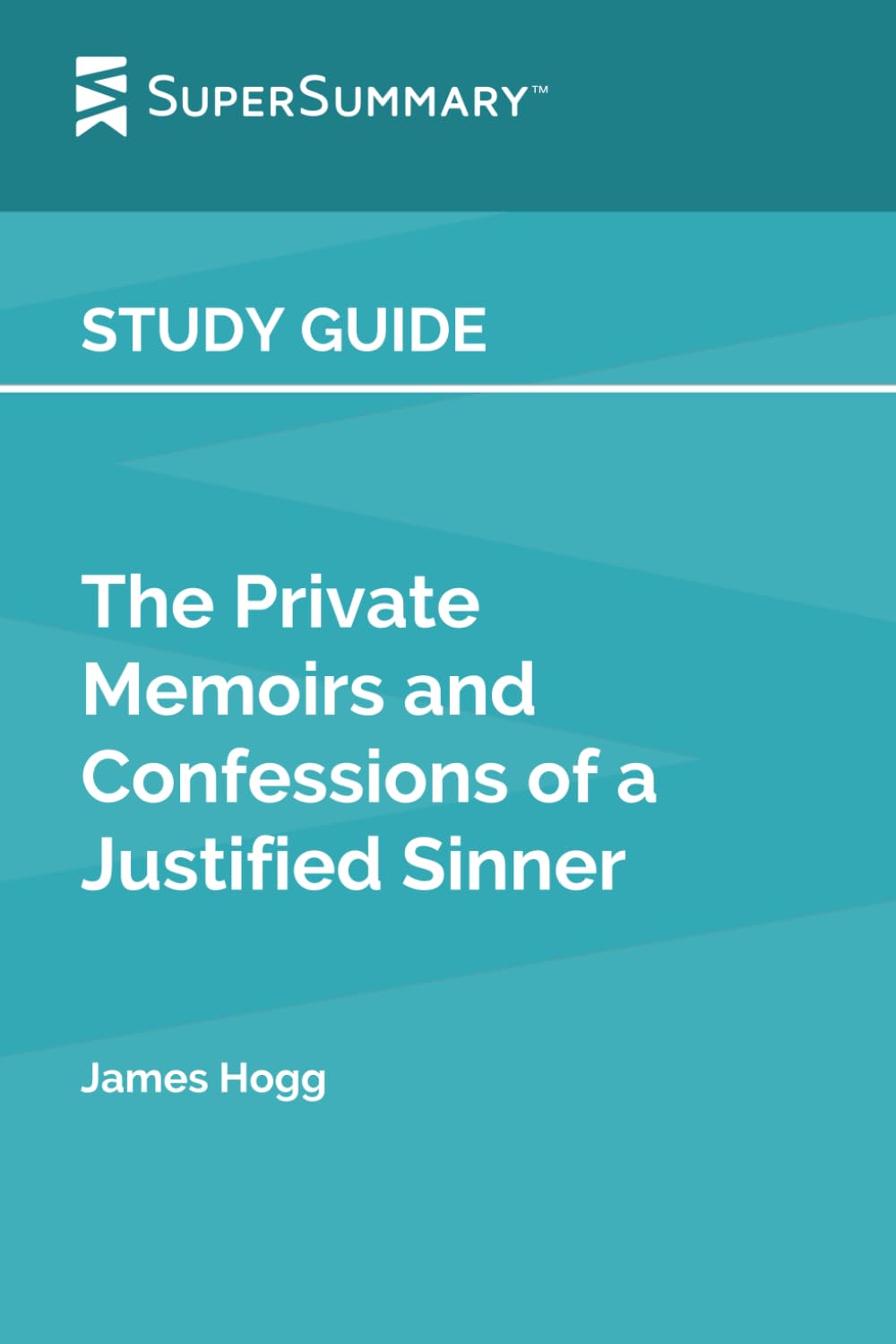 Study Guide: The Private Memoirs and Confessions of a Justified Sinner by James Hogg (SuperSummary)