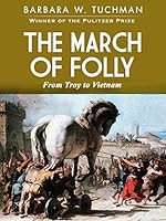 The March of Folly: From Troy to Vietnam