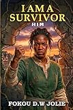 I AM A SURVIVOR: HIM