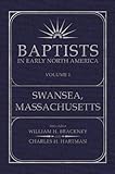 Baptists in Early North America-Swansea, Massachusetts Volume I (Baptists in Early North America) (Baptist in Early North America)
