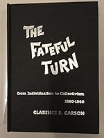 The Fateful Turn - From Individualism to Collectivism 1880 -1960 B001BPWWOK Book Cover