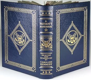 Leather Bound A Patriot's Handbook: Songs, Poems, Stories and Speeches Celebrating the Land We Love Book