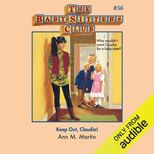 Keep out, Claudia The BabySitters Club, Book 56 (Audio Download) Ann M. Martin, Ali Ahn