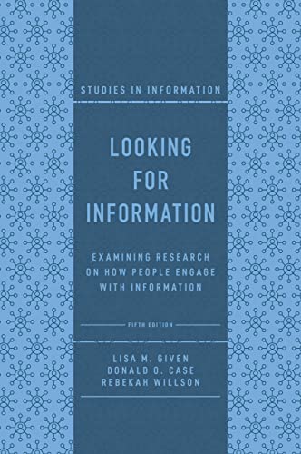 Looking for Information: Examining Research on How People Engage with Information (Studies in Information)