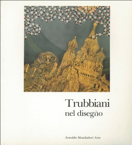 Trubbiani nel disegno. Anni Cinquanta-Novanta