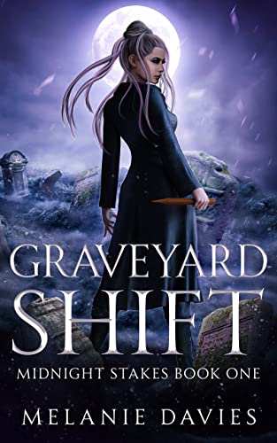Graveyard Shift: Paranormal women's fiction novel Midnight Stakes Book One): A descent of Van Helsing meets her match and starts to question is her loyalties to her family.