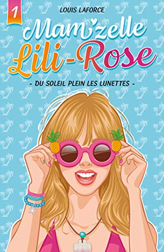 Mam'zelle Lili-Rose T01: Du soleil plein les lunettes