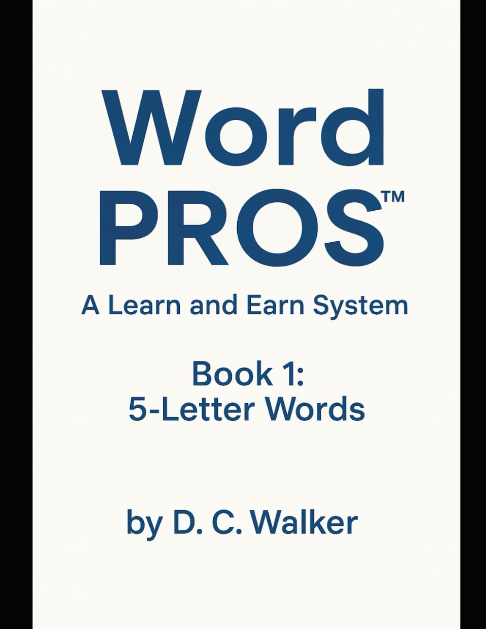 Word PROS™: A Learn and Earn System — Book 1: 5‑Letter Words