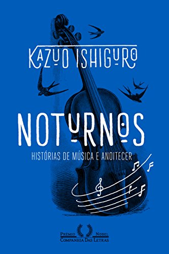 Noturnos - Histórias de música e anoitecer - Ishiguro, Kazuo
