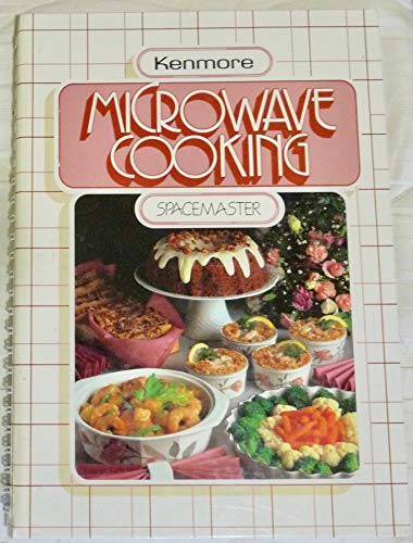 Kenmore microwave cooking: Spacemaster 0875021662 Book Cover