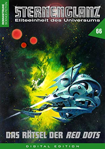 STERNENGLANZ – Eliteeinheit des Universums 66: Das Rätsel der "Red STERNENGLANZ – Eliteeinheit des Universums 66: Das Rätsel der "Red