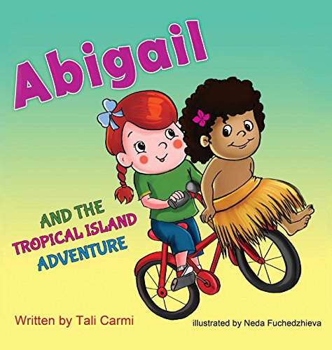 Abigail and the Tropical Island Adventure (Abigail and the Magical Bicycle)