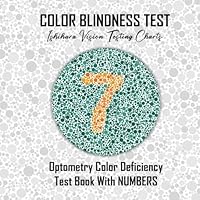 COLOR BLINDNESS TEST , Ishihara Vision Testing Charts: Optometry Color Deficiency Test Book With NUMBERS (French Edition) B0DGDFSTQD Book Cover