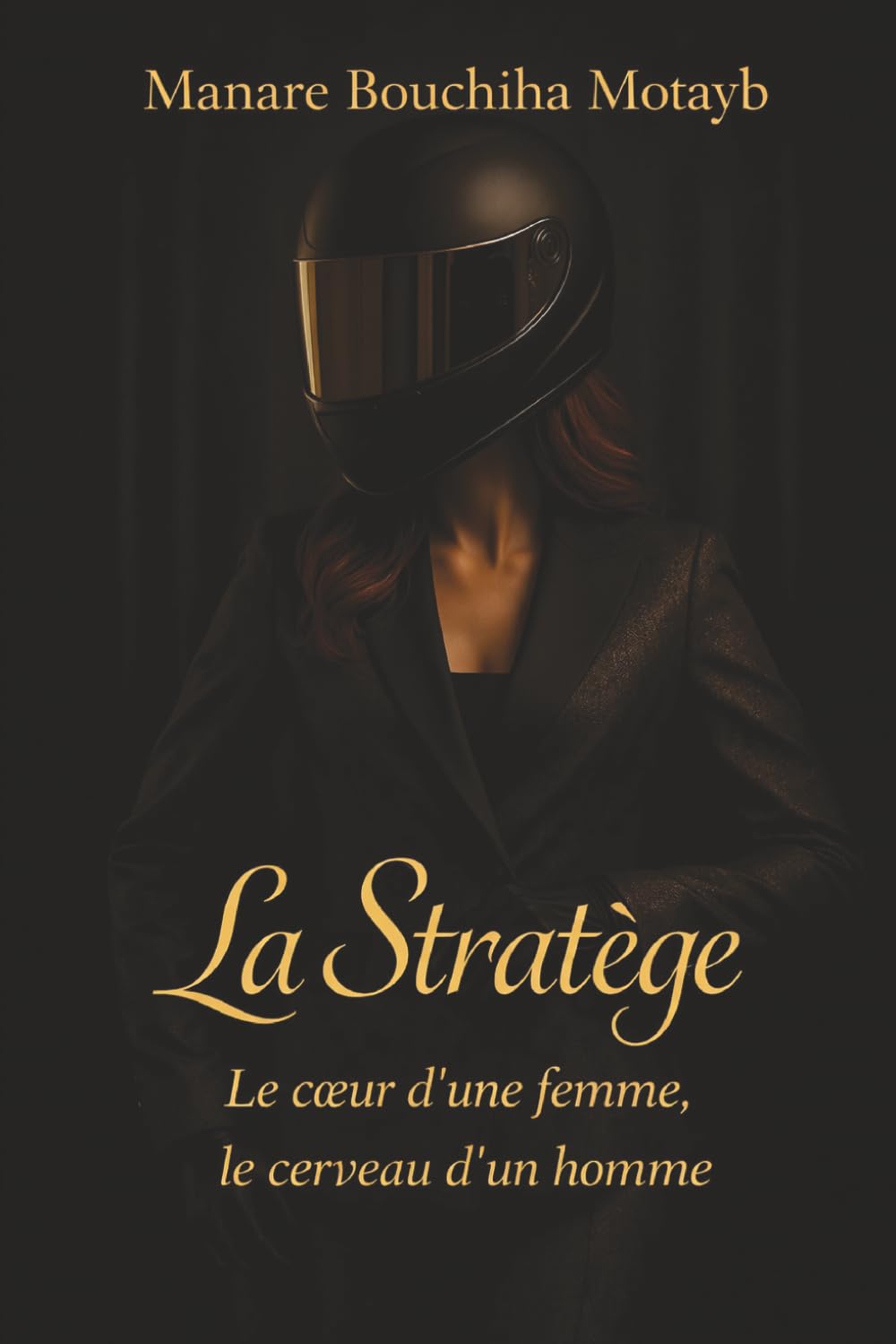 La Stratège: Le cœur d'une femme, le cerveau d'un homme
