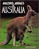 Amazing Animals of Australia 0870445200 Book Cover