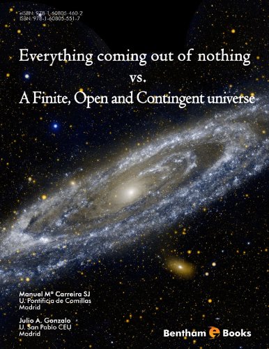 Everything Coming Out of Nothing vs. A Finite, Open and Contingent Universe