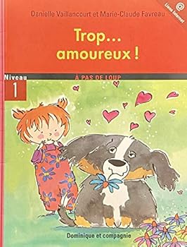 NIV.1-TROP AMOUREUX! (LIENS INTER.)-NE - Book  of the À pas de Loup (Niveau 0) - Premiers Pas (Pas si bête!)