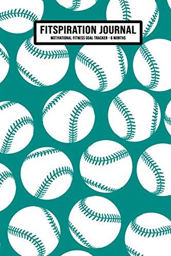 Softball Fitspiration Journal: Daily Fitness Journal Planner - Motivational Quotes - 6 Month Weekly