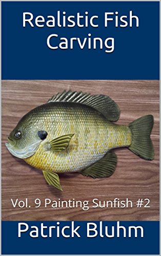 Realistic Fish Carving Painting Sunfish 2 Kindle Edition By Bluhm Patrick Arts Photography Kindle Ebooks Amazon Com