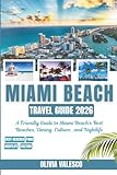 MIAMI BEACH TRAVEL GUIDE 2026: A Friendly Guide to Miami Beach’s Best Beaches, Dining, Culture, and Nightlife
