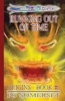 Time Grafters Book 1: Running Out of Time: Origins Book 1 1501039679 Book Cover