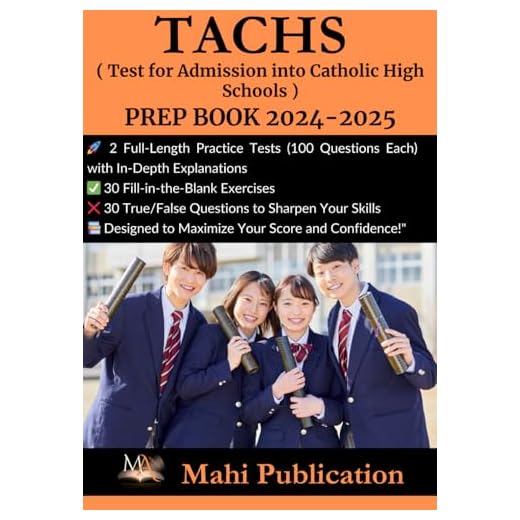 TACHS ,( Test for Admission into Catholic High Schools ) PREP BOOK 2024-2025.: 2 Full-Length Practice Tests (100 Questions Each) with In-Depth ... Questions to Sharpen Your Skills .
